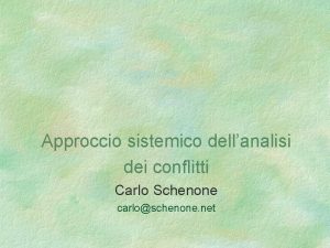 Approccio sistemico dellanalisi dei conflitti Carlo Schenone carloschenone