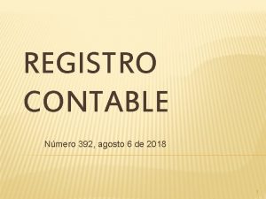 REGISTRO CONTABLE Nmero 392 agosto 6 de 2018