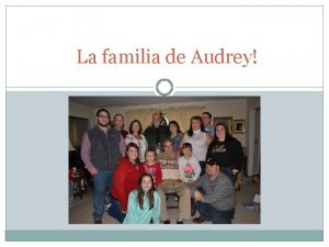 La familia de Audrey Me llamo Audrey Yo
