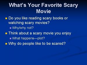 Whats Your Favorite Scary Movie n Do you