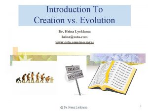 Introduction To Creation vs Evolution Dr Heinz Lycklama