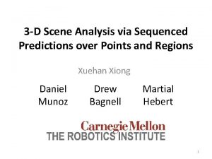 3 D Scene Analysis via Sequenced Predictions over