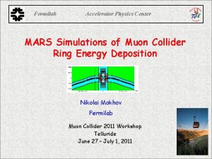 Fermilab Accelerator Physics Center MARS Simulations of Muon