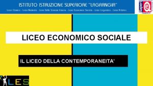 LICEO ECONOMICO SOCIALE IL LICEO DELLA CONTEMPORANEITA Nel