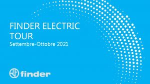 FINDER ELECTRIC TOUR SettembreOttobre 2021 Progetto La promozione