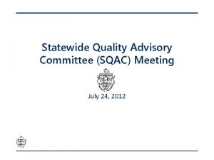 Statewide Quality Advisory Committee SQAC Meeting July 24