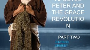 APOSTLE PETER AND THE GRACE REVOLUTIO N PART