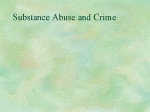Substance Abuse and Crime Are banned substances more