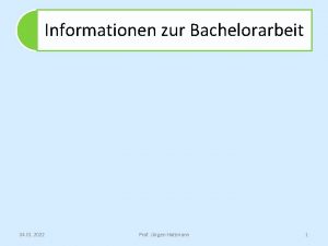 Informationen zur Bachelorarbeit 04 01 2022 Prof Jrgen