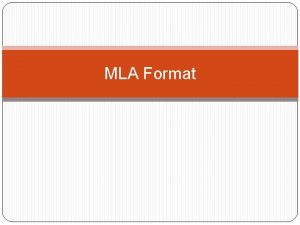 MLA Format General Format Paper must be typed