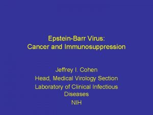 EpsteinBarr Virus Cancer and Immunosuppression Jeffrey I Cohen