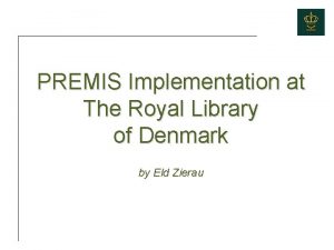 PREMIS Implementation at The Royal Library of Denmark