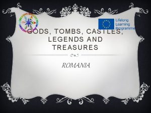 GODS TOMBS CASTLES LEGENDS AND TREASURES ROMANIA GODS