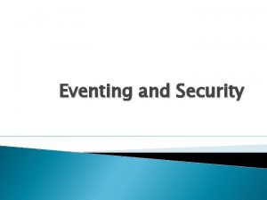 Eventing and Security Service catalogs Clients make discovery