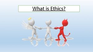 What is Ethics Three branches of ethics Meta