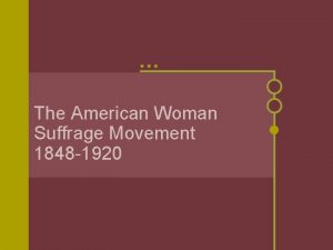 The American Woman Suffrage Movement 1848 1920 Seneca