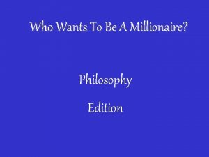 Who Wants To Be A Millionaire Philosophy Edition