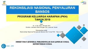 REKONSILIASI NASIONAL PENYALURAN BANSOS PROGRAM KELUARGA HARAPAN PKH