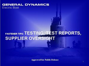 TESTING TEST REPORTS SUPPLIER OVERSIGHT FASTENER TIPS Approved
