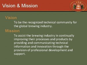 Vision Mission Vision To be the recognized technical