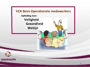 VCA Basis Operationele medewerkers Opleiding over Veiligheid Gezondheid