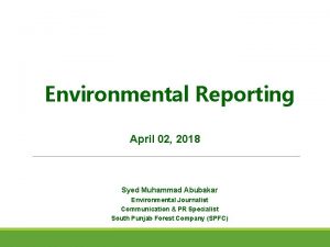 Environmental Reporting April 02 2018 Syed Muhammad Abubakar