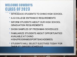 WELCOME COWBOYS CLASS OF 2023 OUR GOALS TODAY