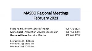 MASBO Regional Meetings February 2021 Steve Hamel Interim