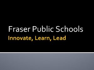 Fraser Public Schools Innovate Learn Lead Celebrations FEF