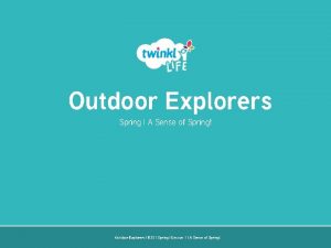 Outdoor Explorers Spring A Sense of Spring Outdoor