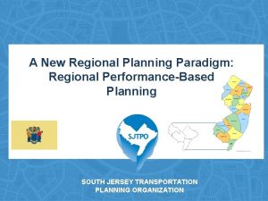 A New Regional Planning Paradigm Regional PerformanceBased Planning