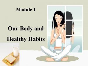 Module 1 Our Body and Healthy Habits Point