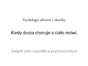 Psychologia zdrowia i choroby Kiedy dusza choruje a