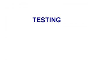 TESTING CMOS TESTING Levels of Testing Early detection