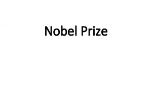 Nobel Prize The Nobel Prize is not a