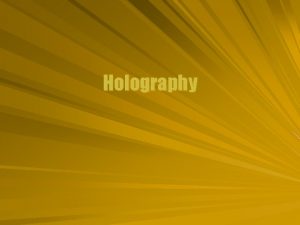 Holography Irradiance A photograph records the irradiance of