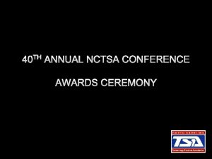 40 TH ANNUAL NCTSA CONFERENCE AWARDS CEREMONY HS