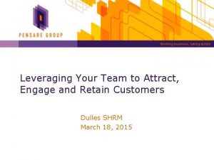 Leveraging Your Team to Attract Engage and Retain