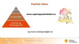 Psykisk hlsa Specialist www uppdragpsykiskhlsa se Primrvrd Frmjande