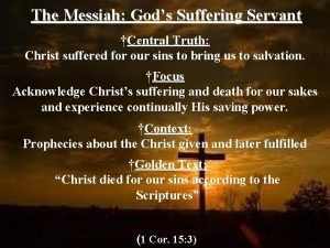 The Messiah Gods Suffering Servant Central Truth Christ