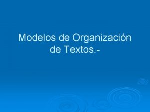 Modelos de Organizacin de Textos 1 Problema Solucin
