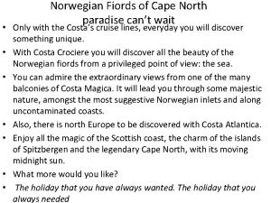 Norwegian Fiords of Cape North paradise cant wait