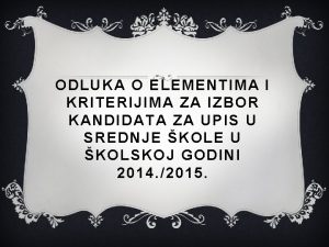 ODLUKA O ELEMENTIMA I KRITERIJIMA ZA IZBOR KANDIDATA