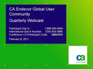 CA Endevor Global User Community Quarterly Webcast Participant