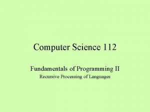 Computer Science 112 Fundamentals of Programming II Recursive