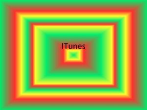 ITunes ITunes History ITunes was first introduced to