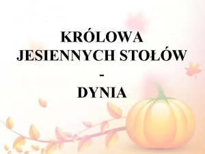 KRLOWA JESIENNYCH STOW DYNIA Witajcie Pajacyki Usidcie wygodnie