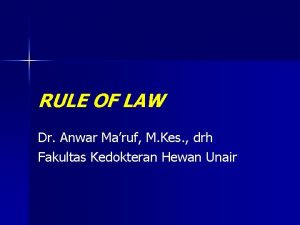 RULE OF LAW Dr Anwar Maruf M Kes