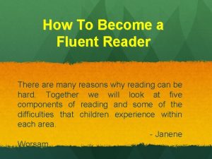 How To Become a Fluent Reader There are