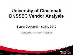 University of Cincinnati DNSSEC Vendor Analysis Senior Design